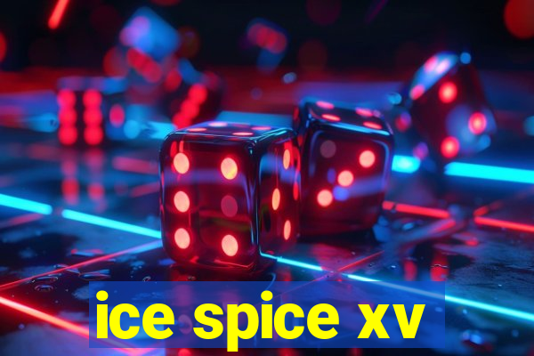 ice spice xv